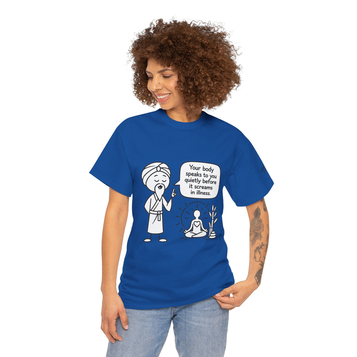 Wellness Tee — "Your body speaks to you quietly before it screams in illness" Meditation T-Shirt