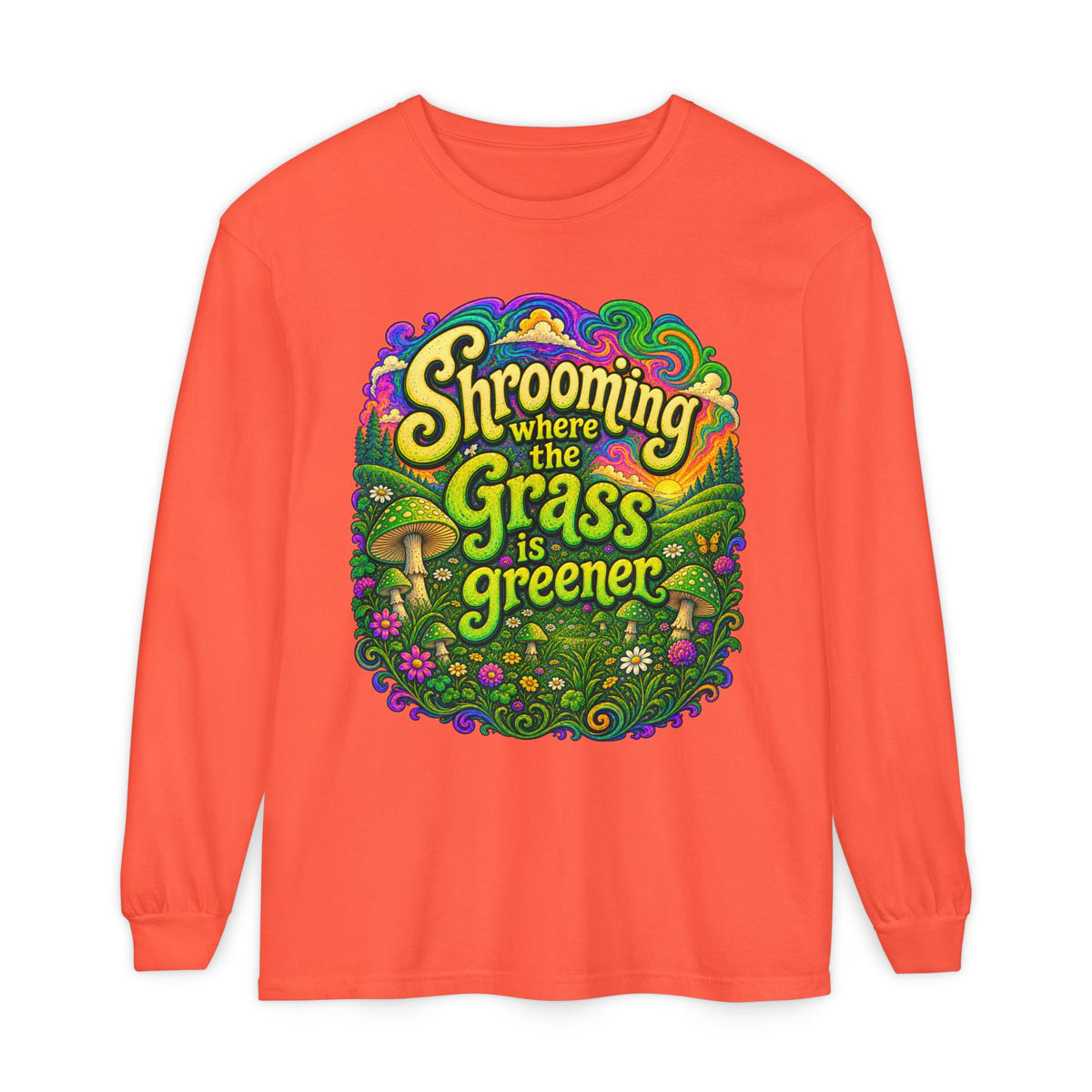 "Shrooming Where the Grass Is Greener" - Front Design Psychedelic Mushroom Long Sleeve T‑Shirt
