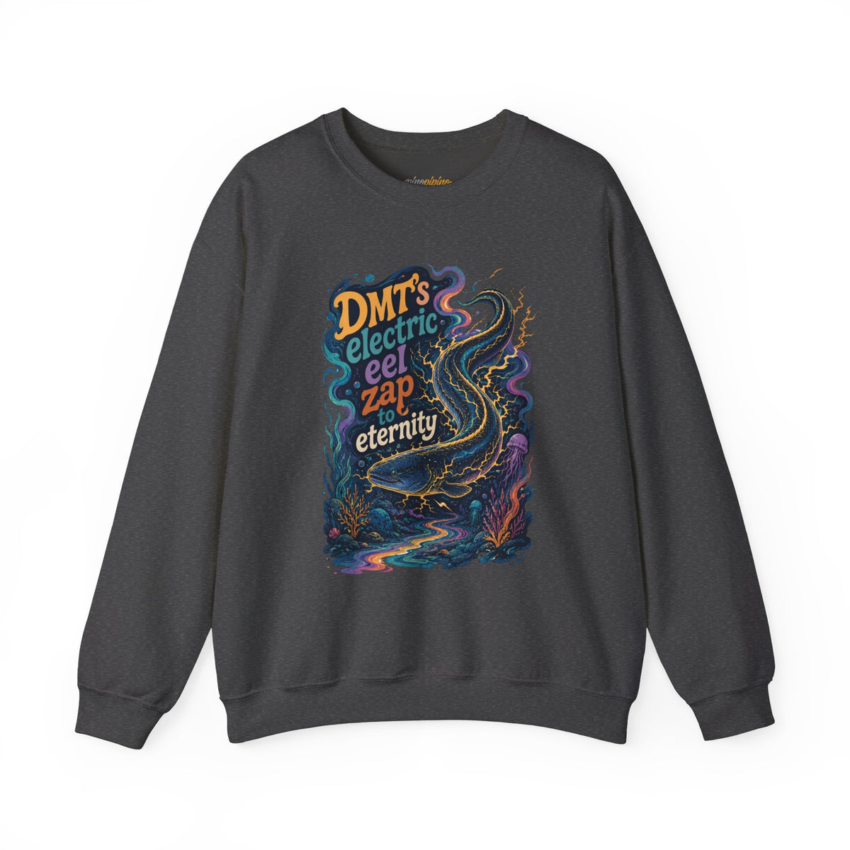 "DMT’s Electric Eel Zap to Eternity" - Psychedelic Graphic Crewneck Sweatshirt