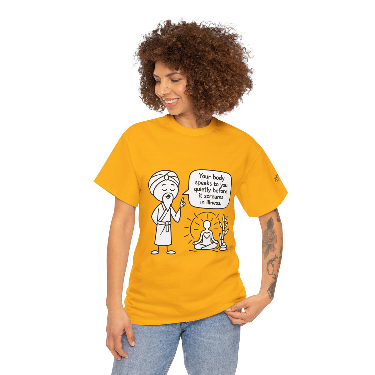 Wellness Tee — "Your body speaks to you quietly before it screams in illness" Meditation T-Shirt