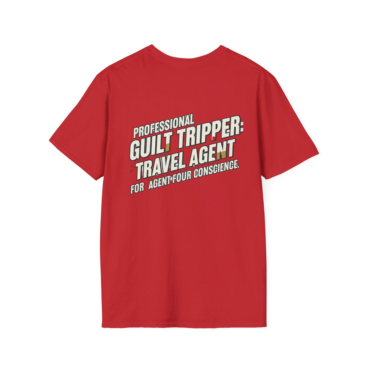 "Professional Guilt Tripper: Travel Agent for Agent Four Conscience" Graphic T-Shirt