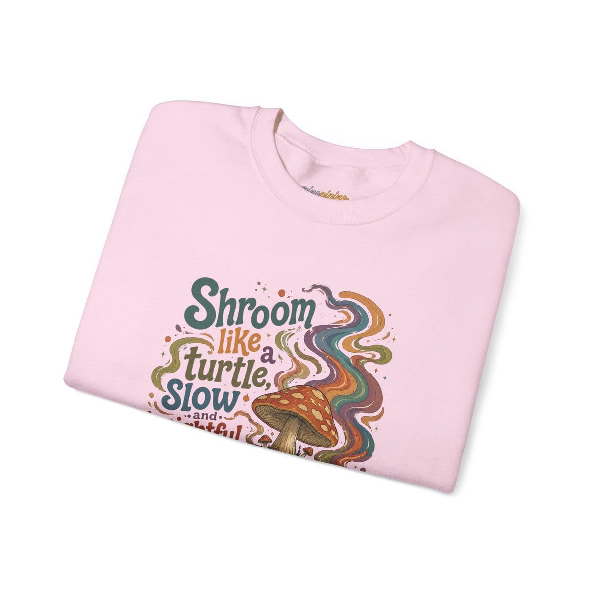 "Shroom Like a Turtle: Slow & Insightful" - Turtle Mushroom Crewneck Sweatshirt