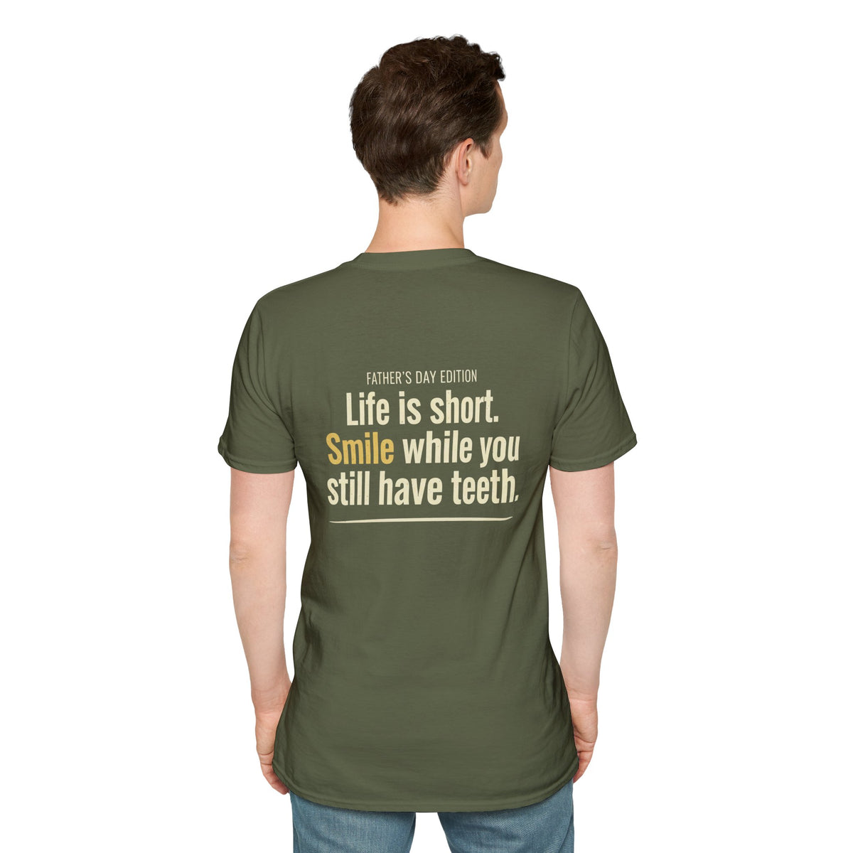 Father's Day T-Shirt - "Life Is Short, Smile While You Still Have Teeth"