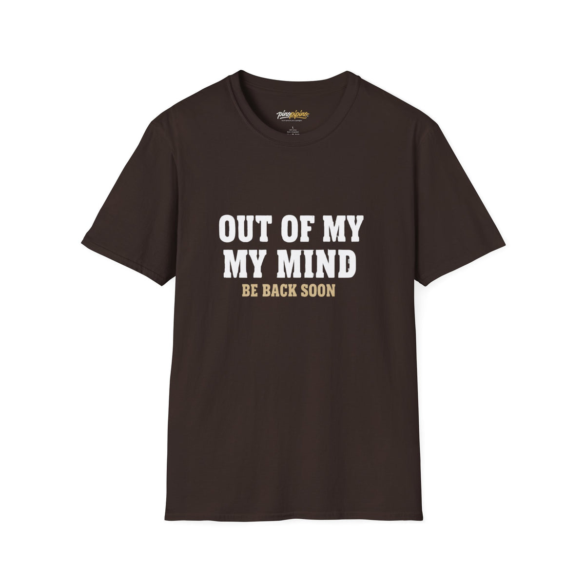 "Out of My Mind, Be Back Soon" Funny Graphic Tee