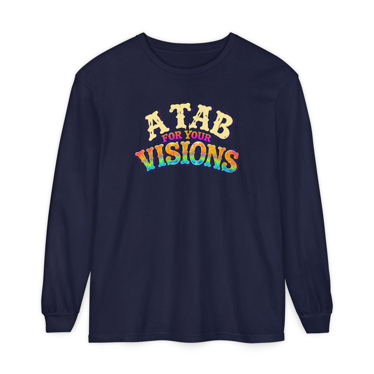 "A Tab for Your Visions" Long Sleeve Psychedelic T‑Shirt
