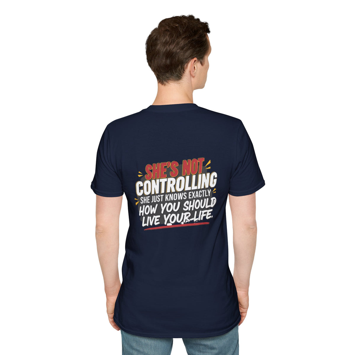 "She's Not Controlling - She Just Knows Exactly How You Should Live Your Life" Graphic Tee
