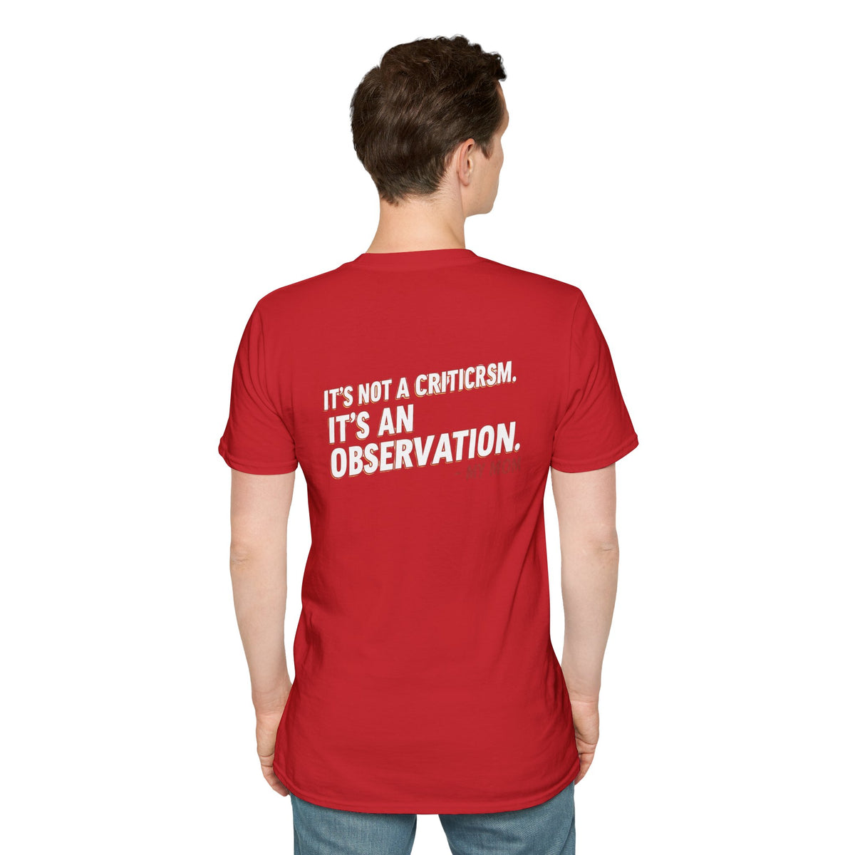 "It's Not A Criticism, It's An Observation. - My Mom" Funny Graphic Tee