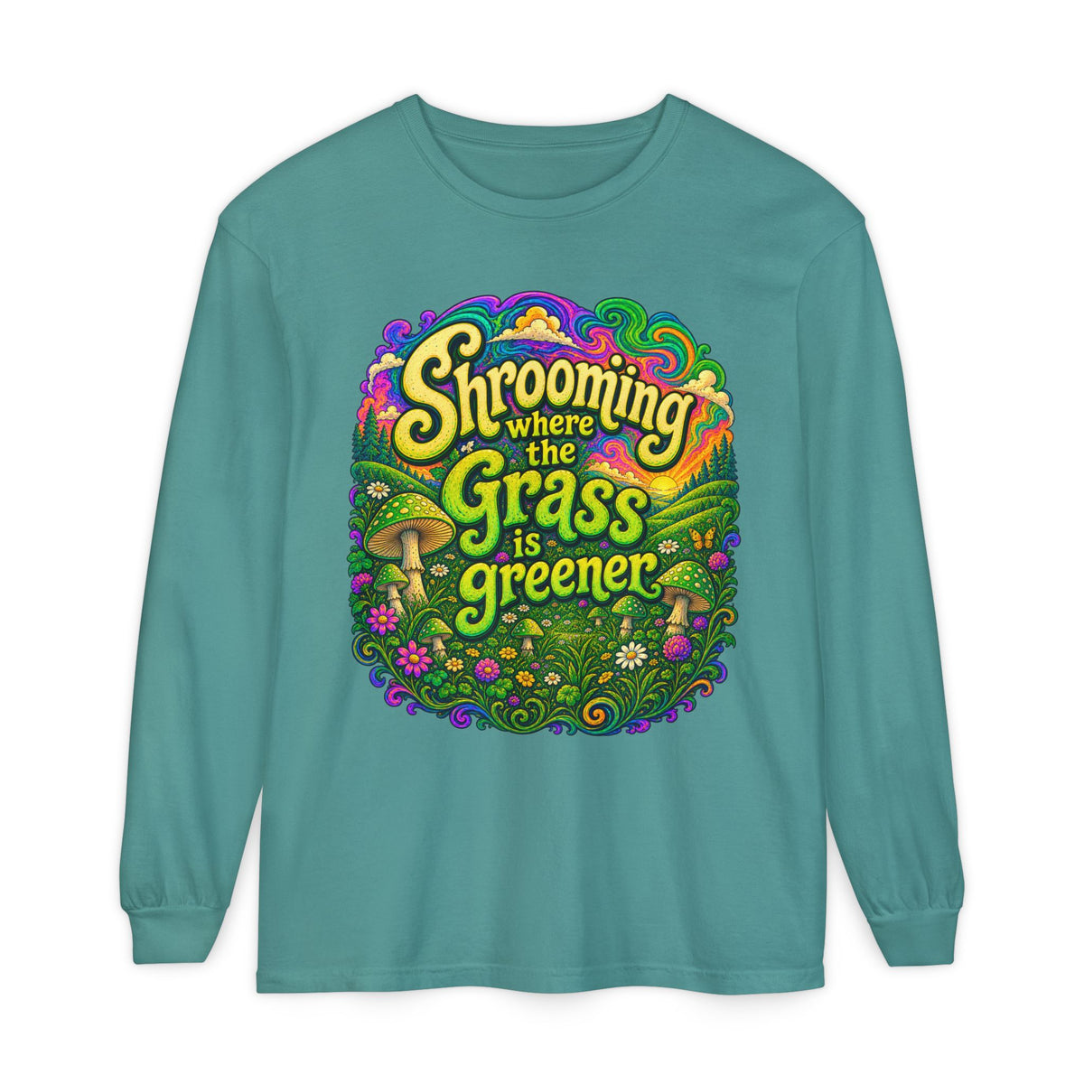 "Shrooming Where the Grass Is Greener" - Front Design Psychedelic Mushroom Long Sleeve T‑Shirt