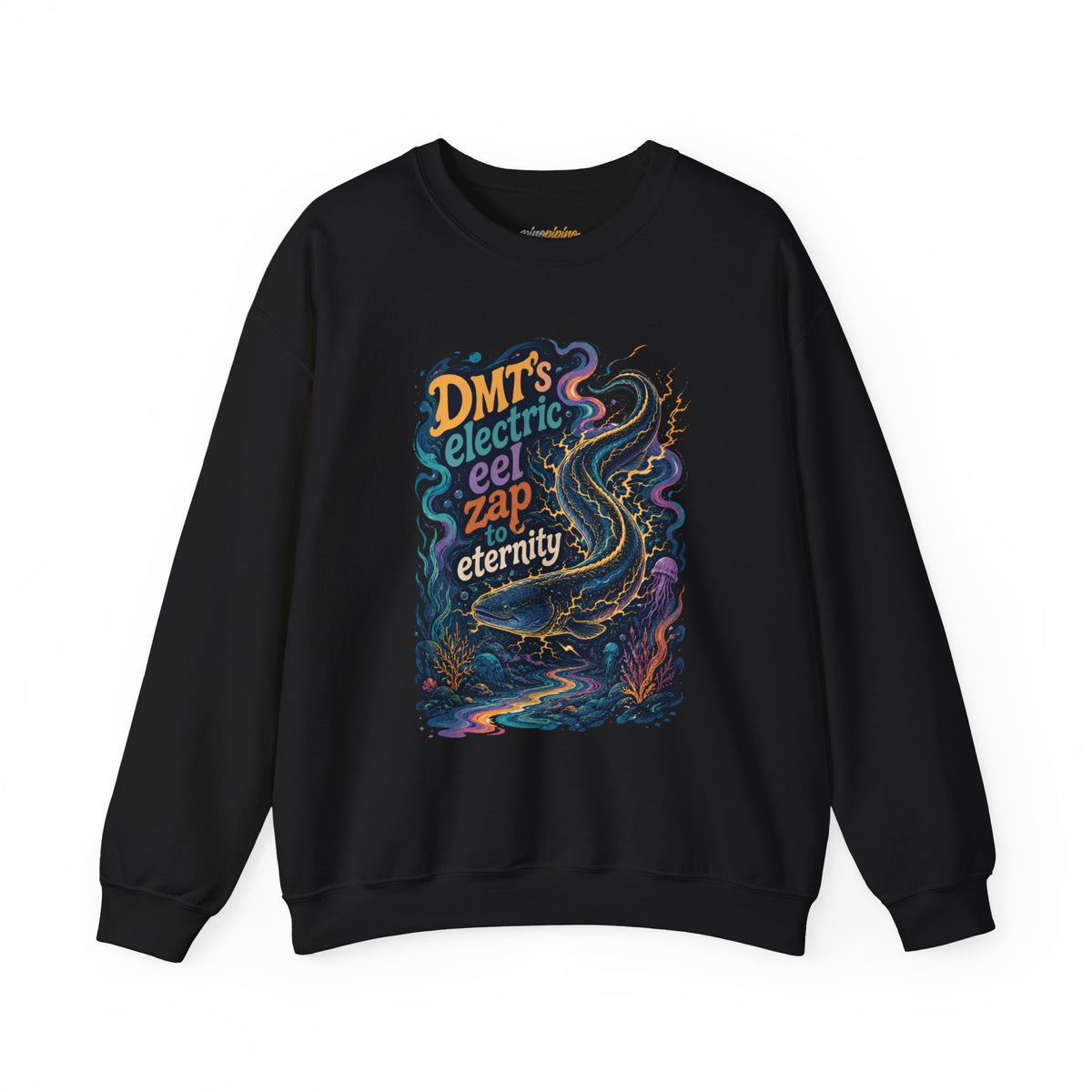 "DMT’s Electric Eel Zap to Eternity" - Psychedelic Graphic Crewneck Sweatshirt