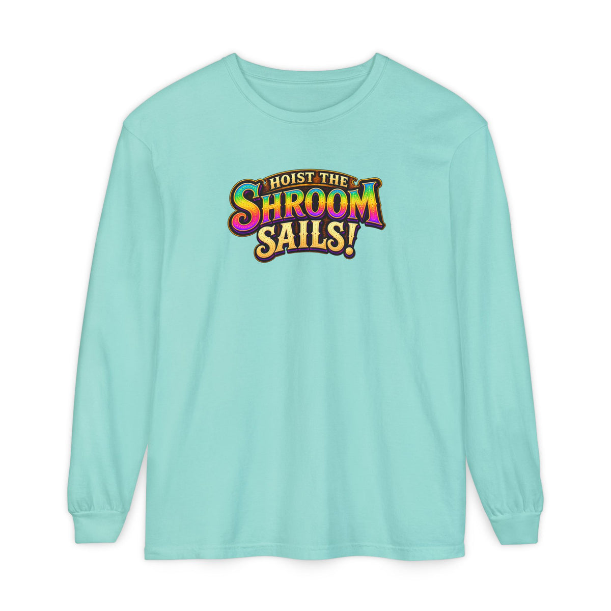 Hoist the Shroom Sails! Long Sleeve T‑Shirt