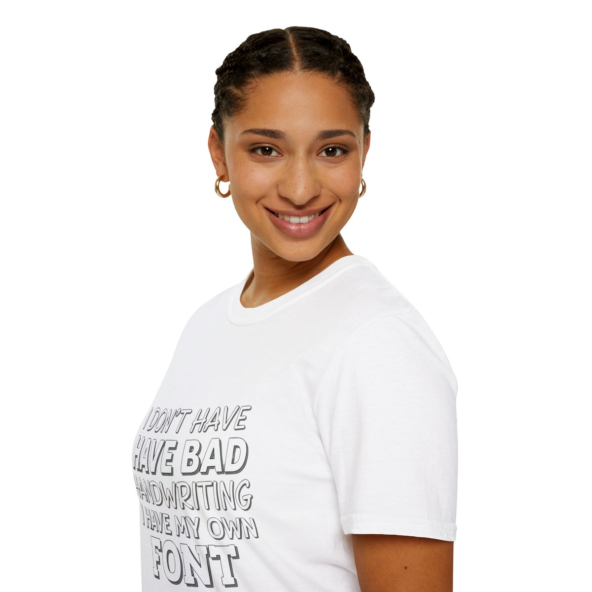 "I Don't Have Bad Handwriting I Have My Own Font" Funny Graphic Tee