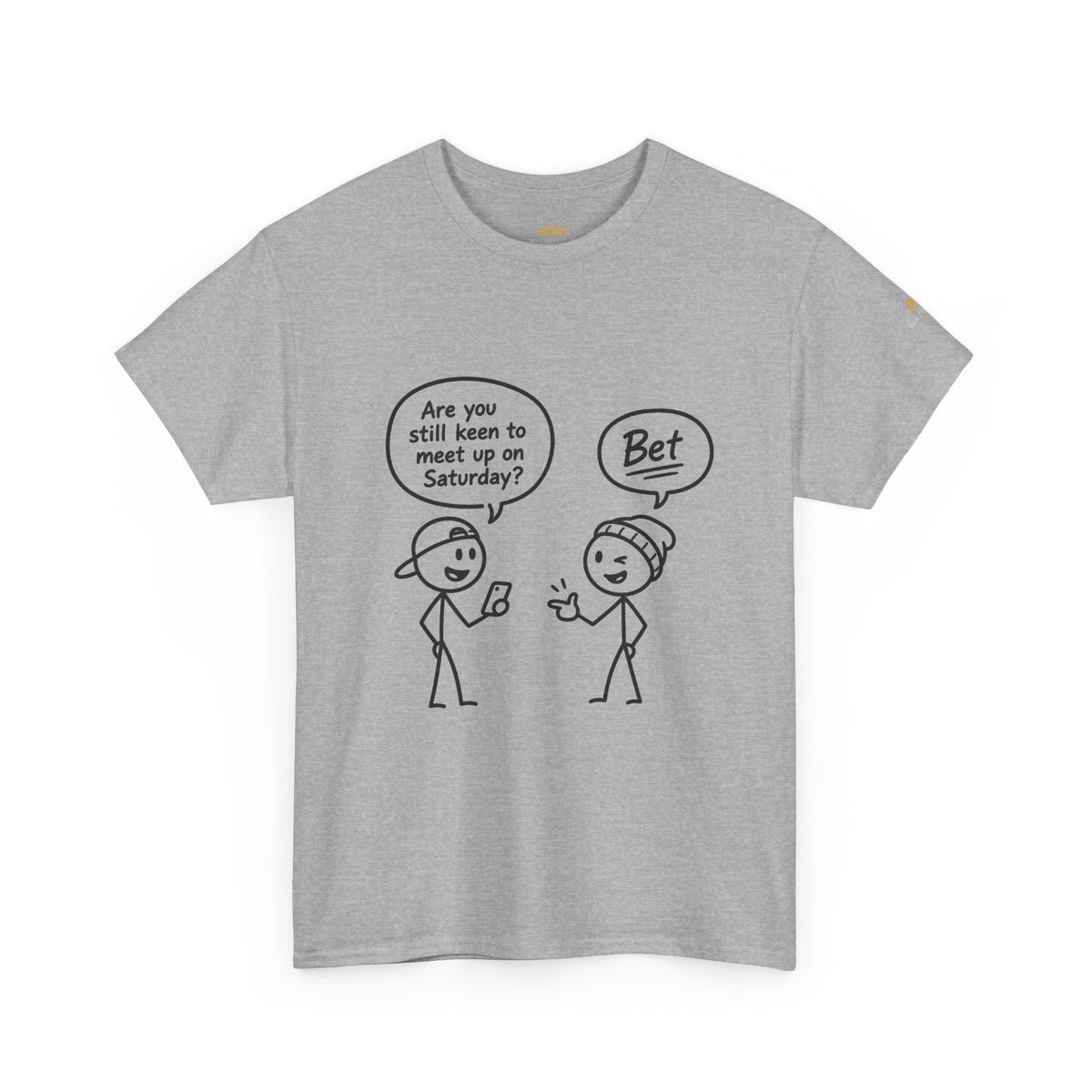 "Minimal Stick Figure "Are you still keen to meet up on Saturday? / Bet" Conversation Tee