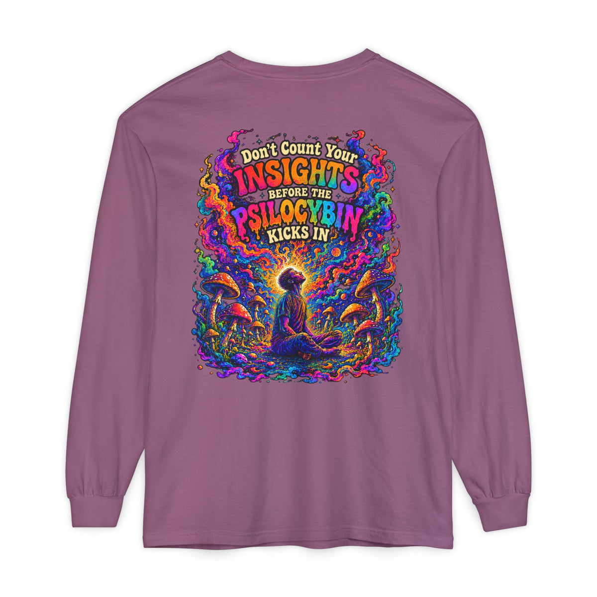 "Don't Count Your Insights" Long Sleeve Tee — Psychedelic Mushroom Art