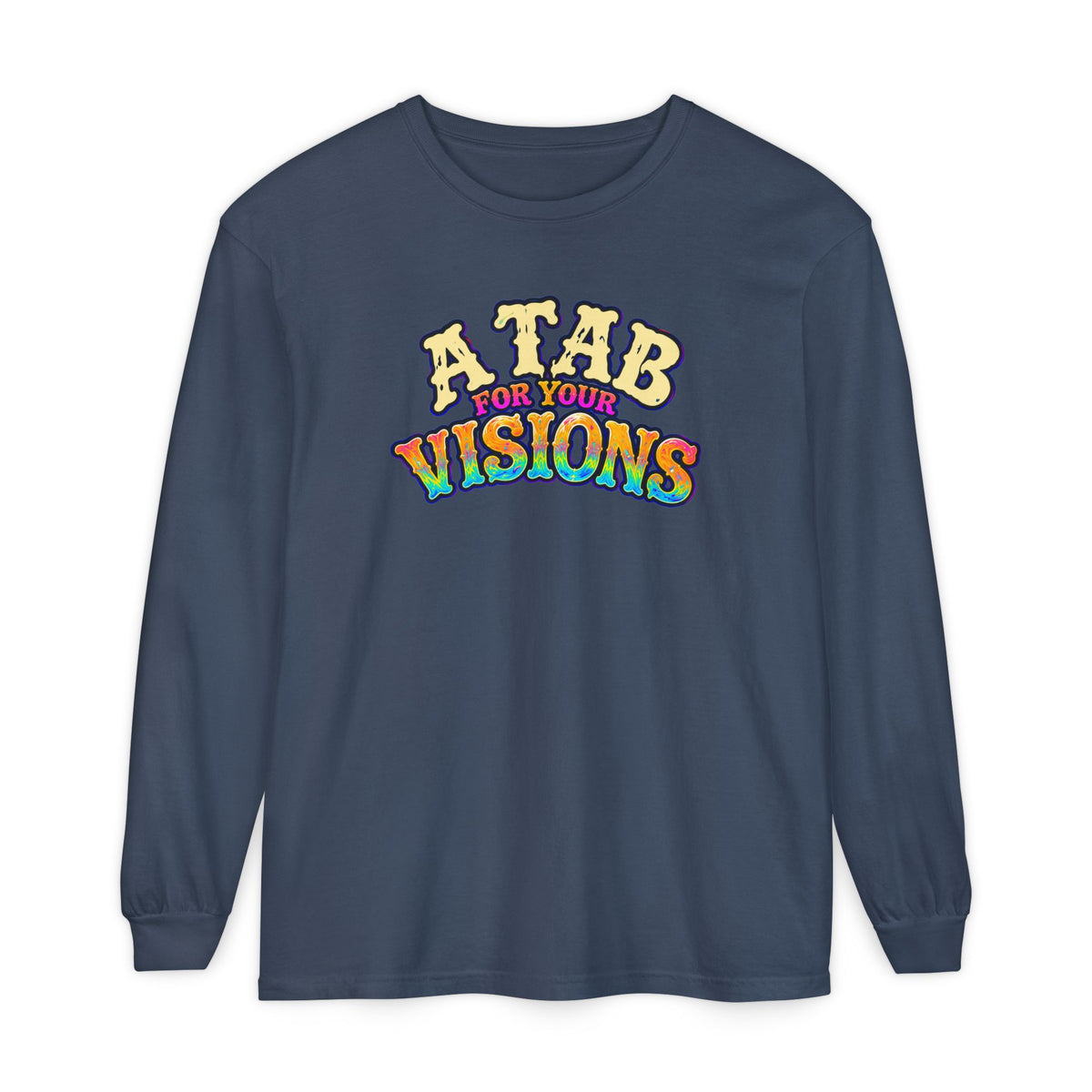 "A Tab for Your Visions" Long Sleeve Psychedelic T‑Shirt