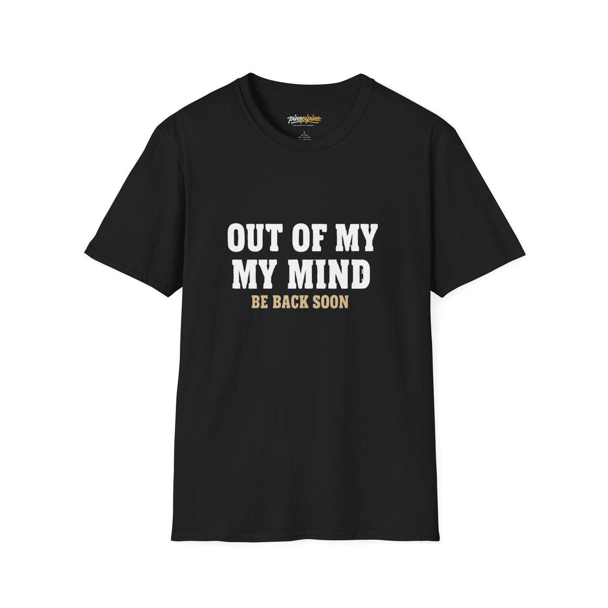 "Out of My Mind, Be Back Soon" Funny Graphic Tee
