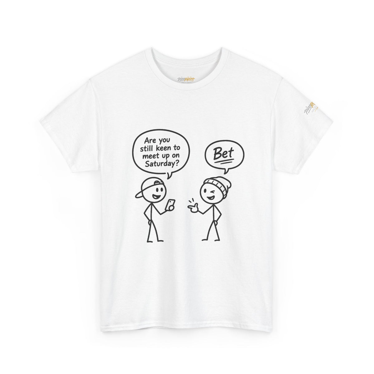 "Minimal Stick Figure "Are you still keen to meet up on Saturday? / Bet" Conversation Tee