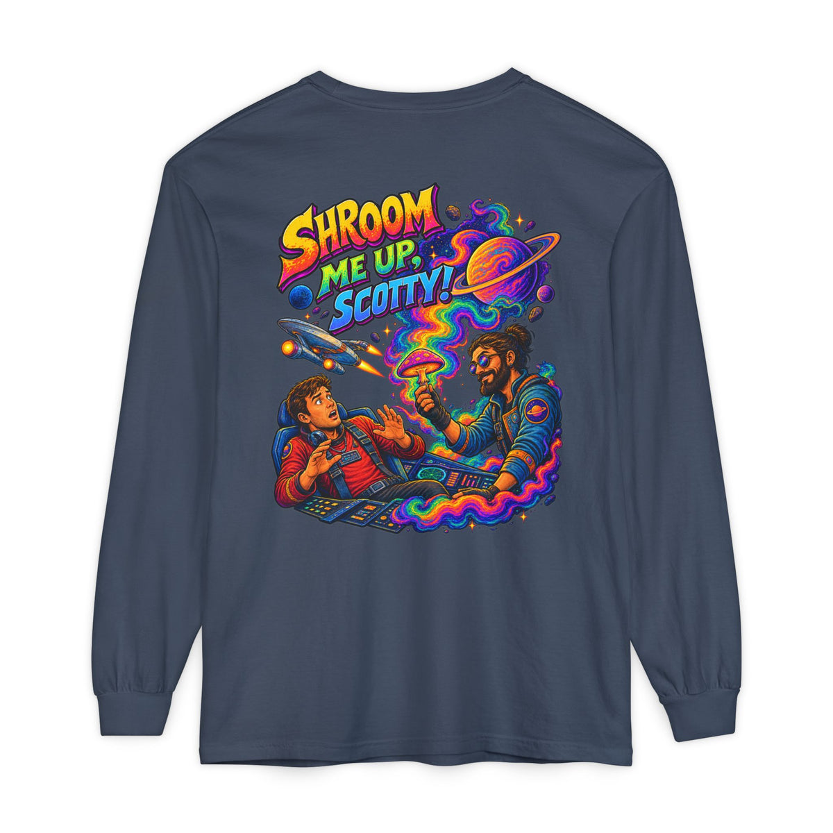 Shroom Me Up Scotty! Long Sleeve T‑Shirt