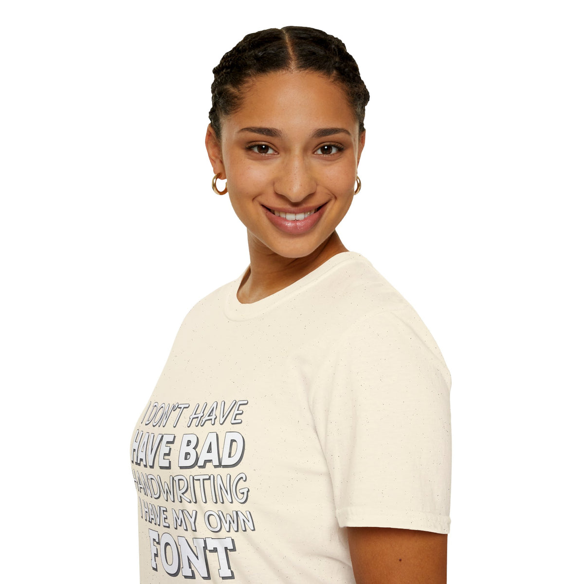 "I Don't Have Bad Handwriting I Have My Own Font" Funny Graphic Tee