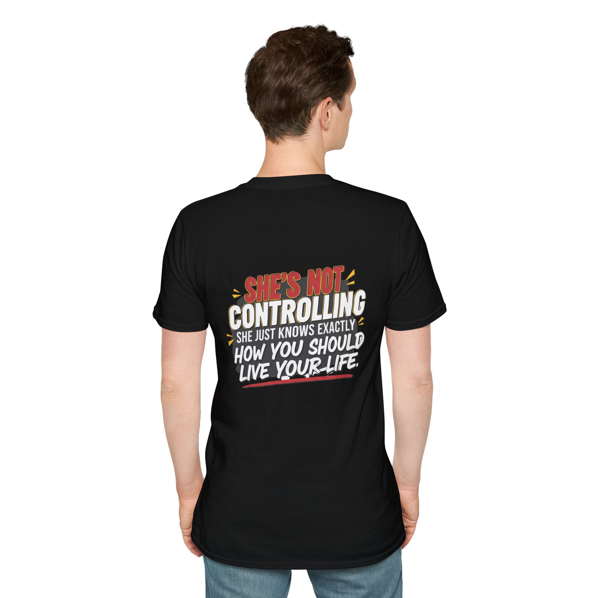 "She's Not Controlling - She Just Knows Exactly How You Should Live Your Life" Graphic Tee