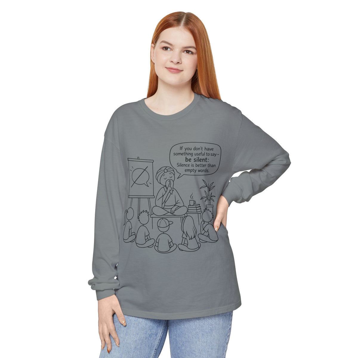 "If You Don't Have Something Useful To Say, Be Silent" - Master Lee's Classroom Wisdom Long Sleeve Tee