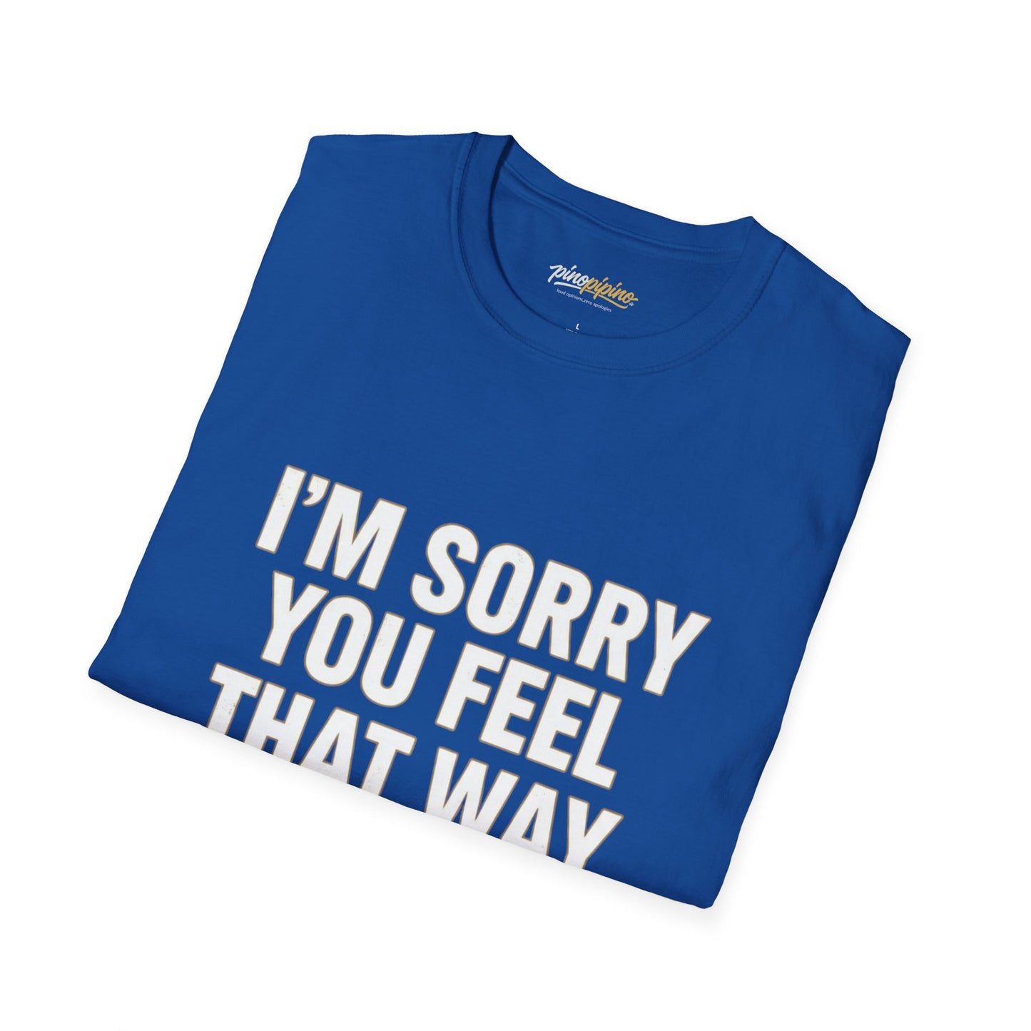 Sarcastic Tee - "I'm Sorry You Feel That Way (The Narcissistic Mom's Apology)"