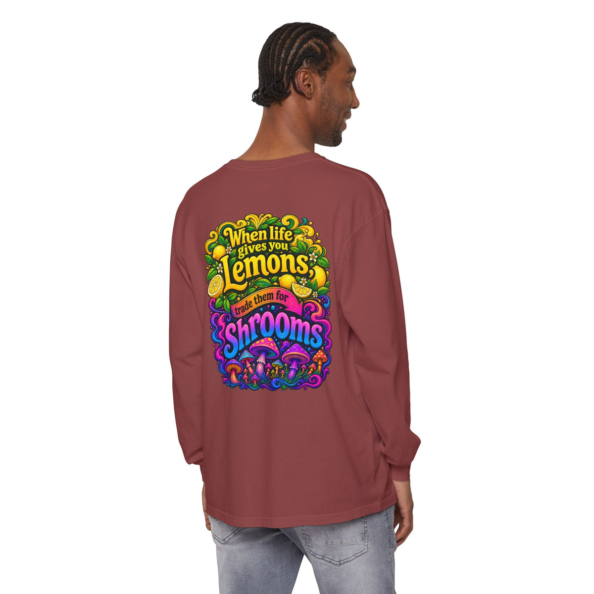 "When Life Gives You Lemons Trade them for Shrooms" Psychedelic Series Long Sleeve T-Shirt