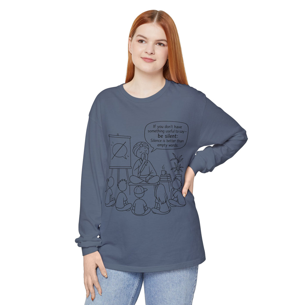 "If You Don't Have Something Useful To Say, Be Silent" - Master Lee's Classroom Wisdom Long Sleeve Tee