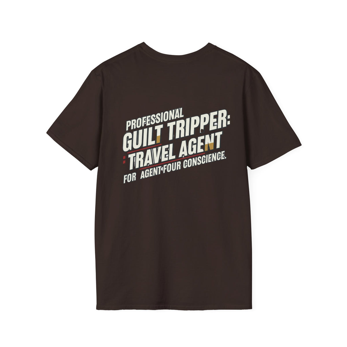 "Professional Guilt Tripper: Travel Agent for Agent Four Conscience" Graphic T-Shirt