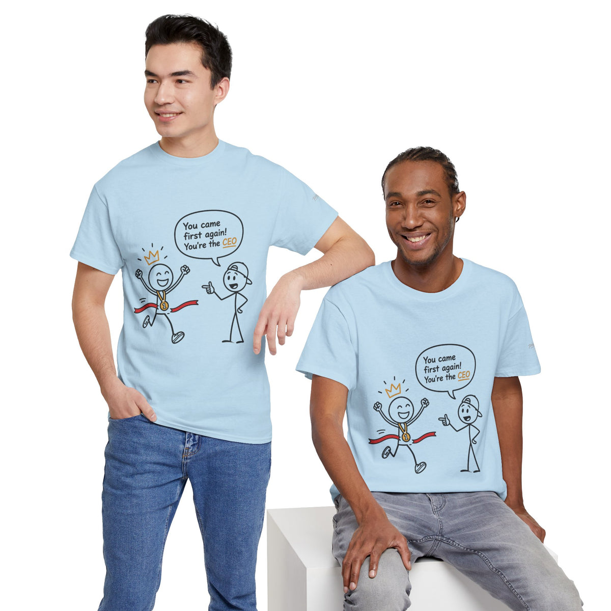 "CEO" Winner Graphic Tee — "You Came First Again! You're the CEO" Funny Stick Figure Shirt