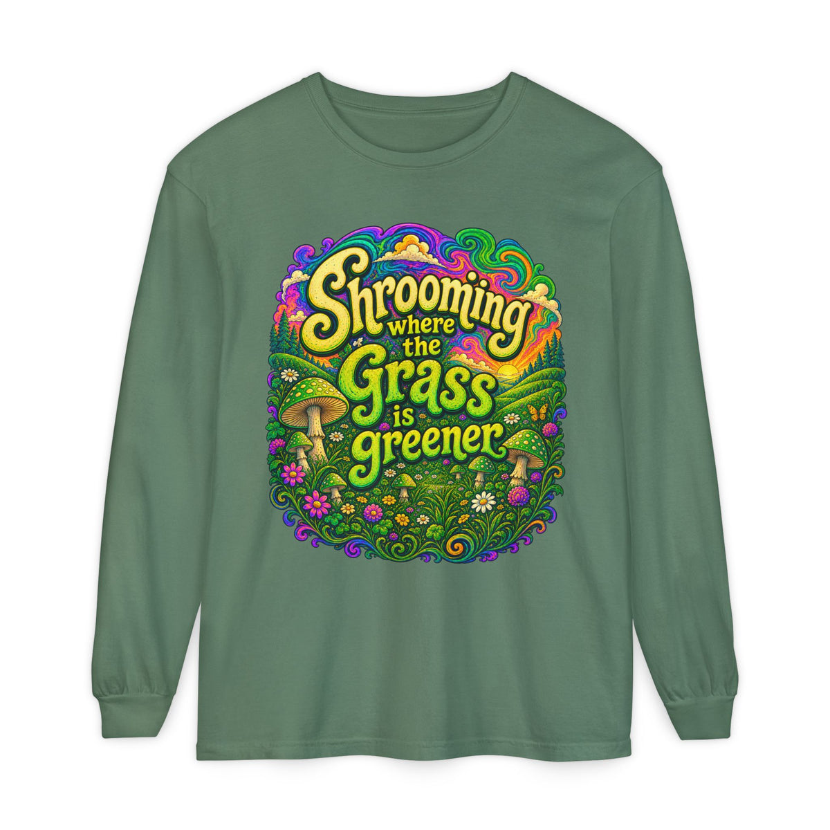 "Shrooming Where the Grass Is Greener" - Front Design Psychedelic Mushroom Long Sleeve T‑Shirt