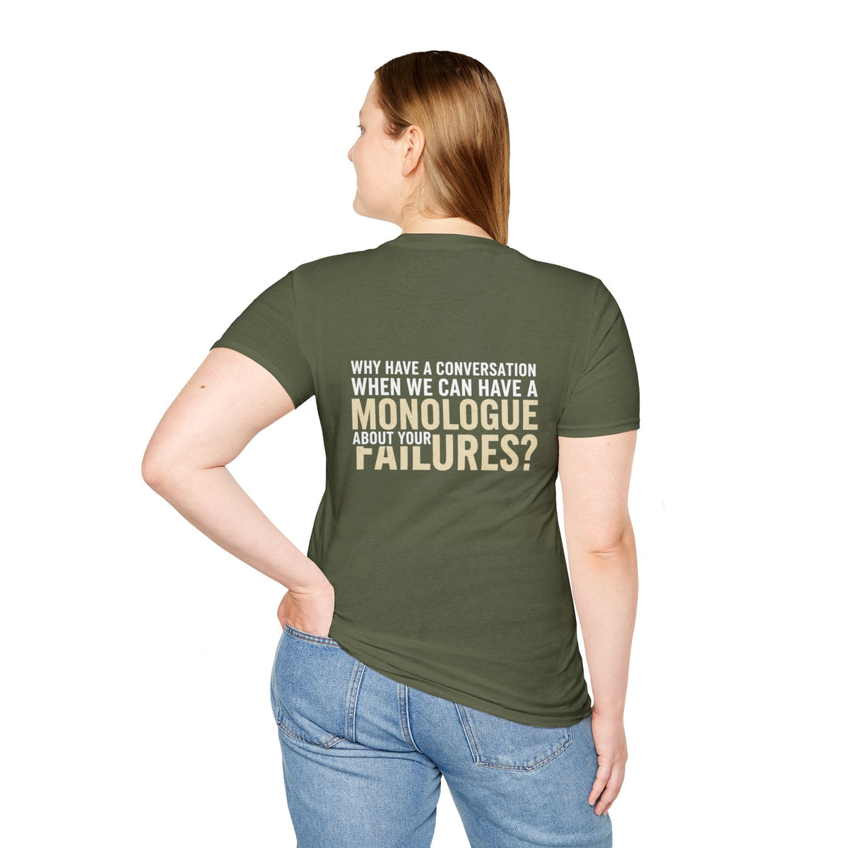 "Why Have a Conversation When We Can Have a Monologue About Your Failures?" — Funny Sarcastic Quote Tee