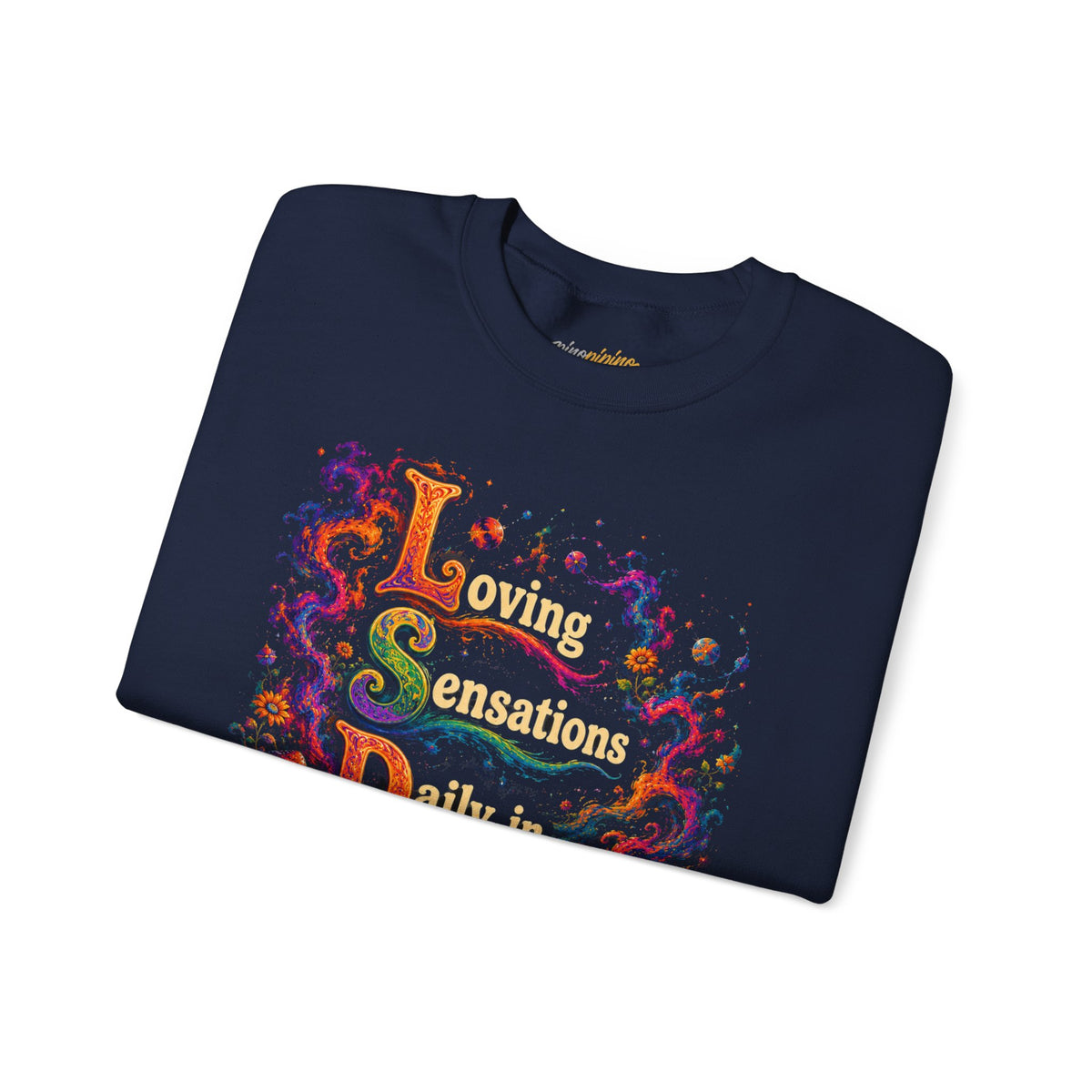 "Loving Sensations Daily In" Psychedelic Journey Crewneck