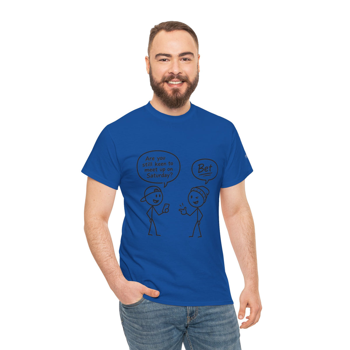 "Minimal Stick Figure "Are you still keen to meet up on Saturday? / Bet" Conversation Tee