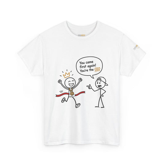 "CEO" Winner Graphic Tee — "You Came First Again! You're the CEO" Funny Stick Figure Shirt
