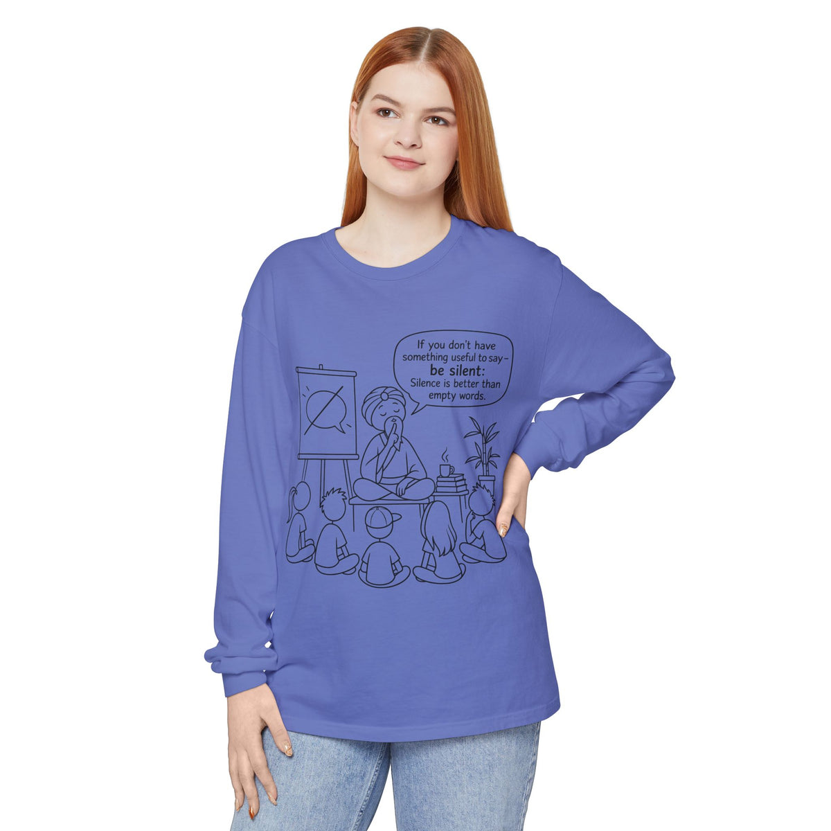 "If You Don't Have Something Useful To Say, Be Silent" - Master Lee's Classroom Wisdom Long Sleeve Tee