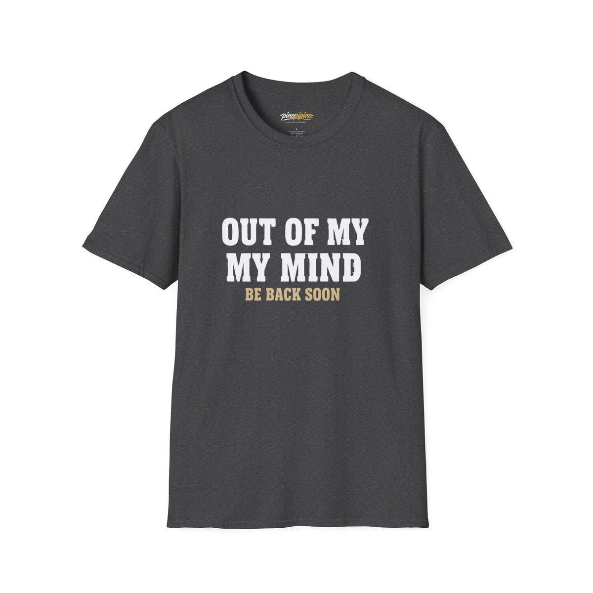 "Out of My Mind, Be Back Soon" Funny Graphic Tee