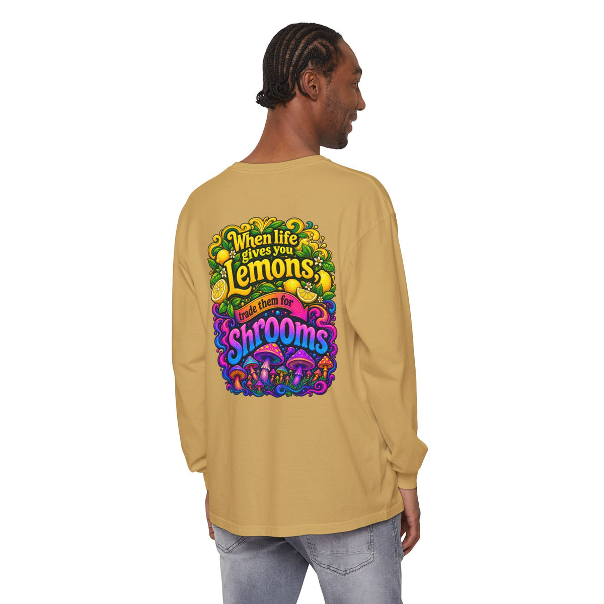 "When Life Gives You Lemons Trade them for Shrooms" Psychedelic Series Long Sleeve T-Shirt