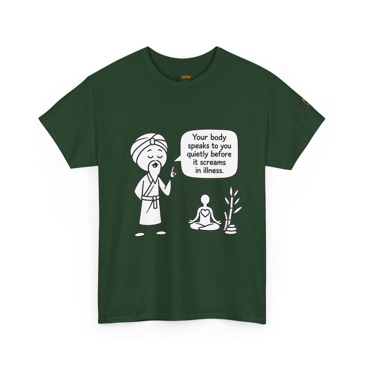 Wellness Tee — "Your body speaks to you quietly before it screams in illness" Meditation T-Shirt