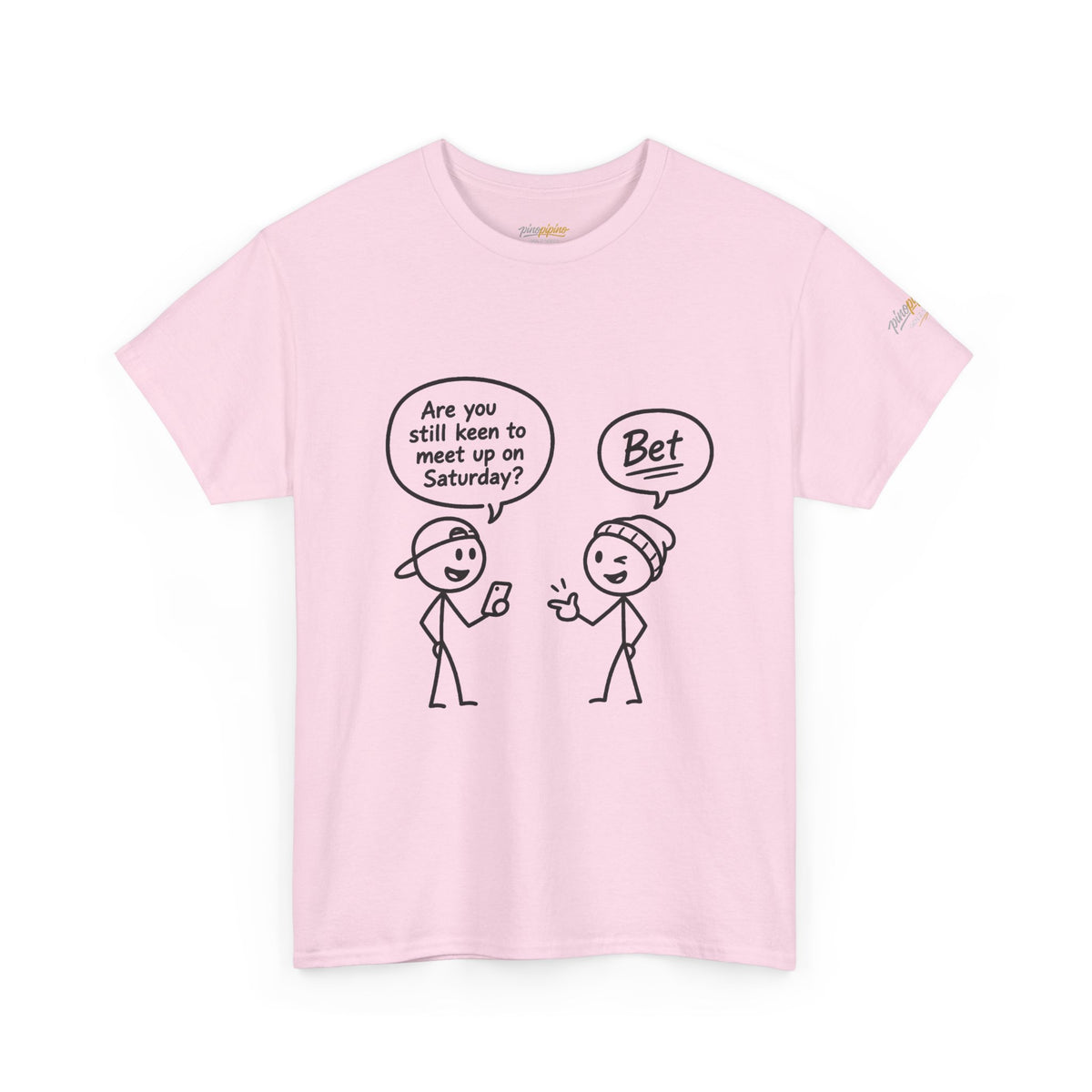"Minimal Stick Figure "Are you still keen to meet up on Saturday? / Bet" Conversation Tee