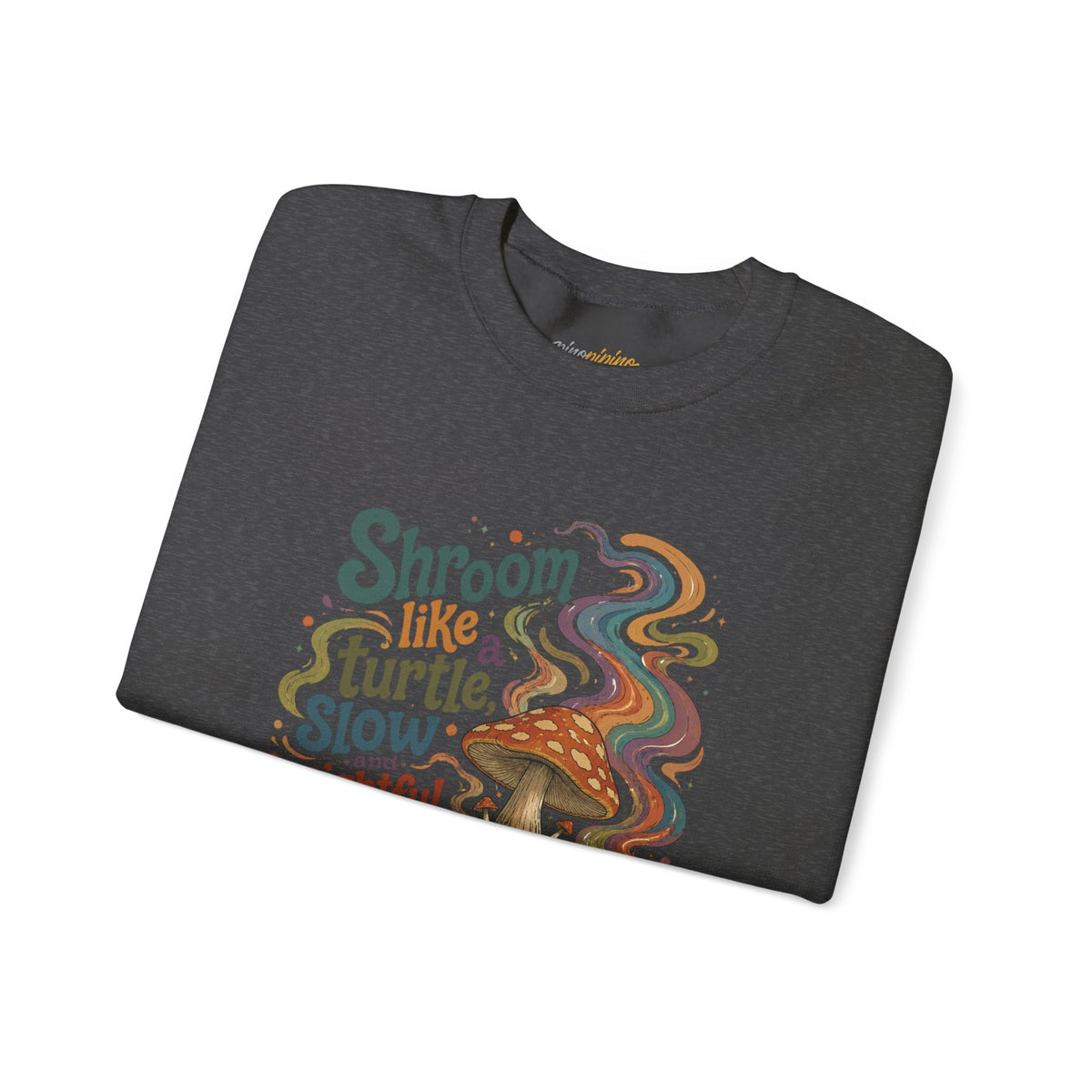 "Shroom Like a Turtle: Slow & Insightful" - Turtle Mushroom Crewneck Sweatshirt