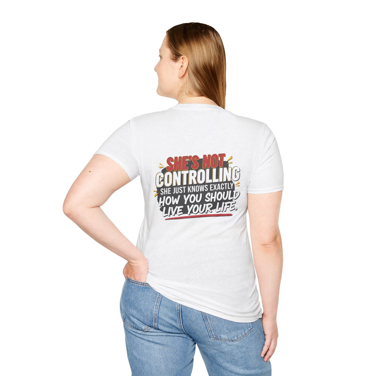 "She's Not Controlling - She Just Knows Exactly How You Should Live Your Life" Graphic Tee