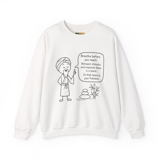 "Breathe before you react" Meditation Design - Mindful Crewneck Sweatshirt