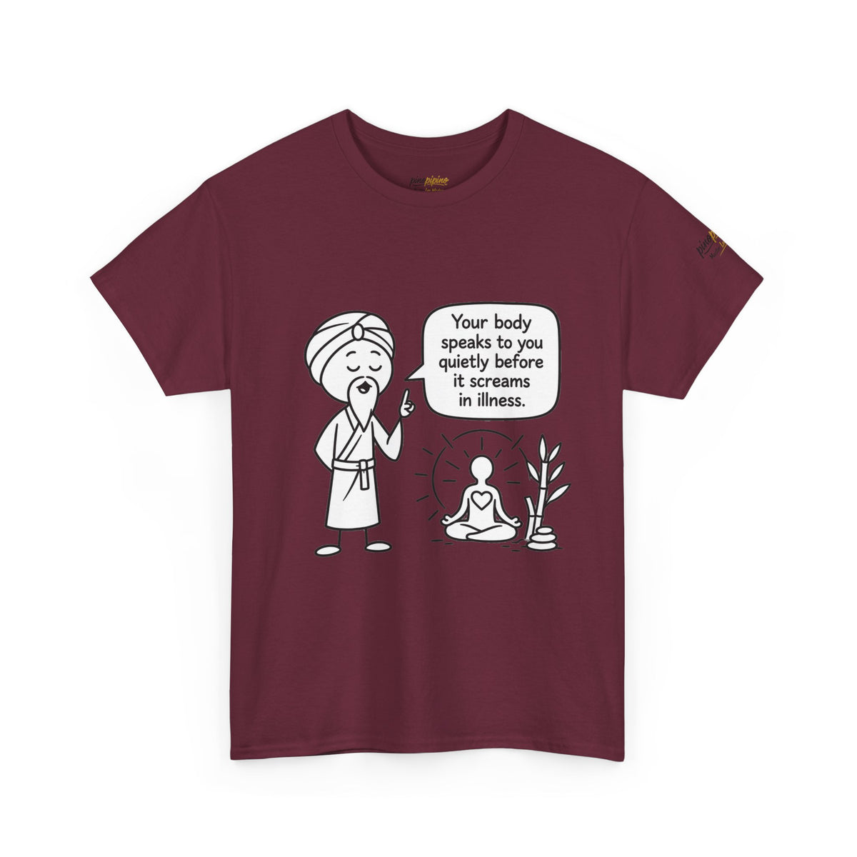 Wellness Tee — "Your body speaks to you quietly before it screams in illness" Meditation T-Shirt