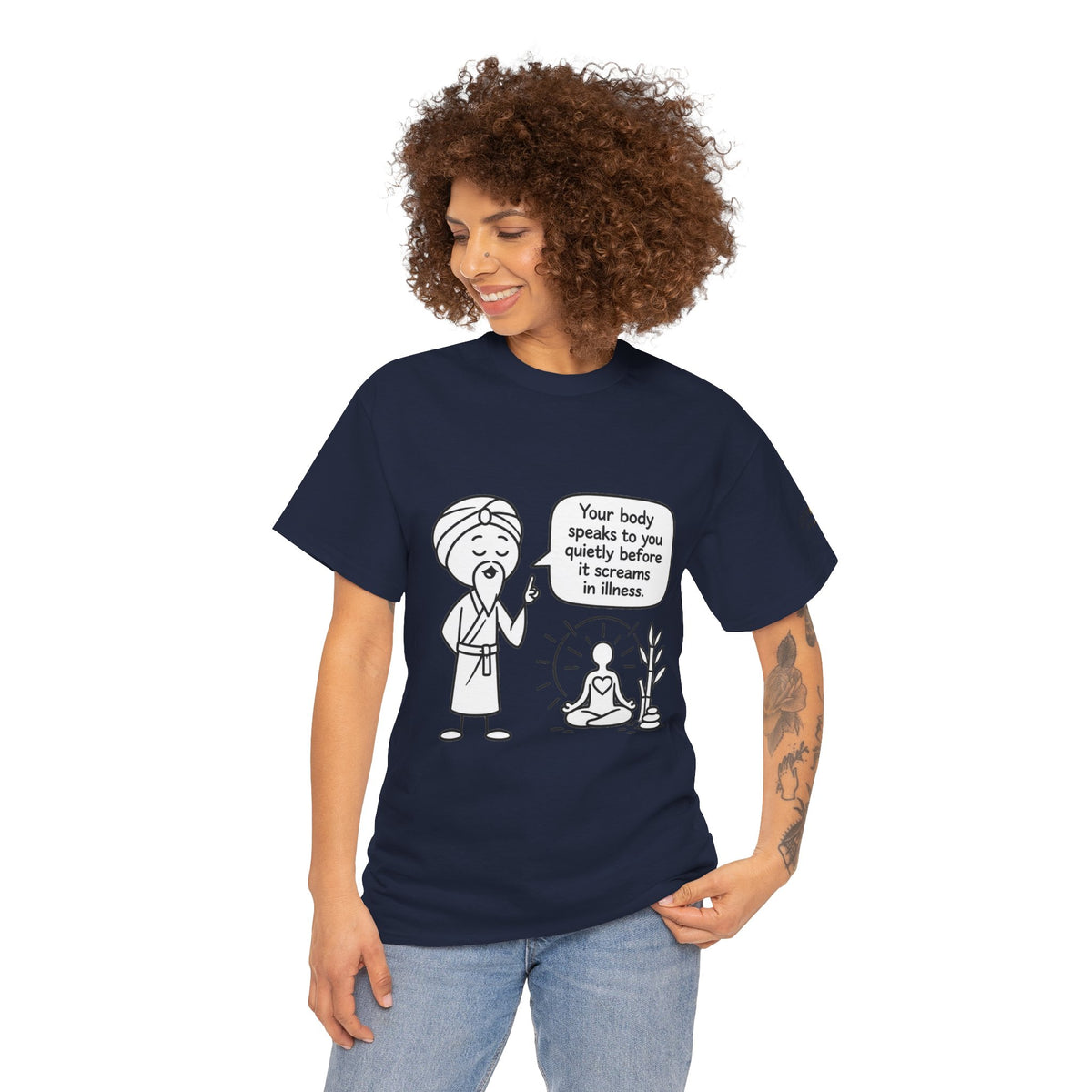 Wellness Tee — "Your body speaks to you quietly before it screams in illness" Meditation T-Shirt