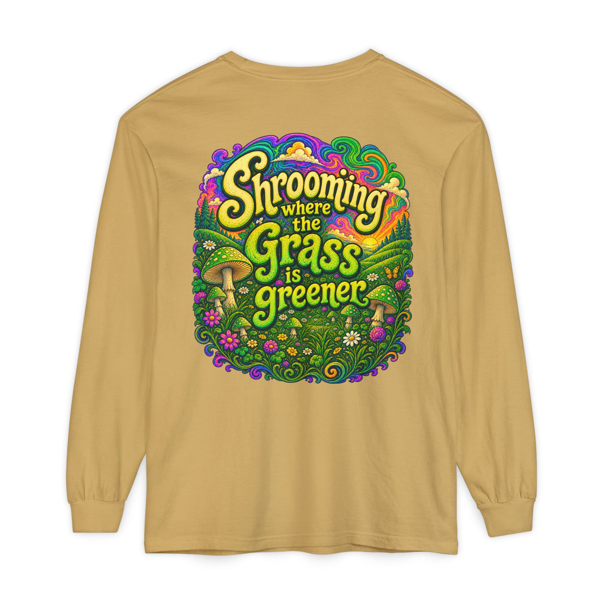 Psychedelic Mushroom Long Sleeve T‑Shirt — "Shrooming Where the Grass Is Greener"