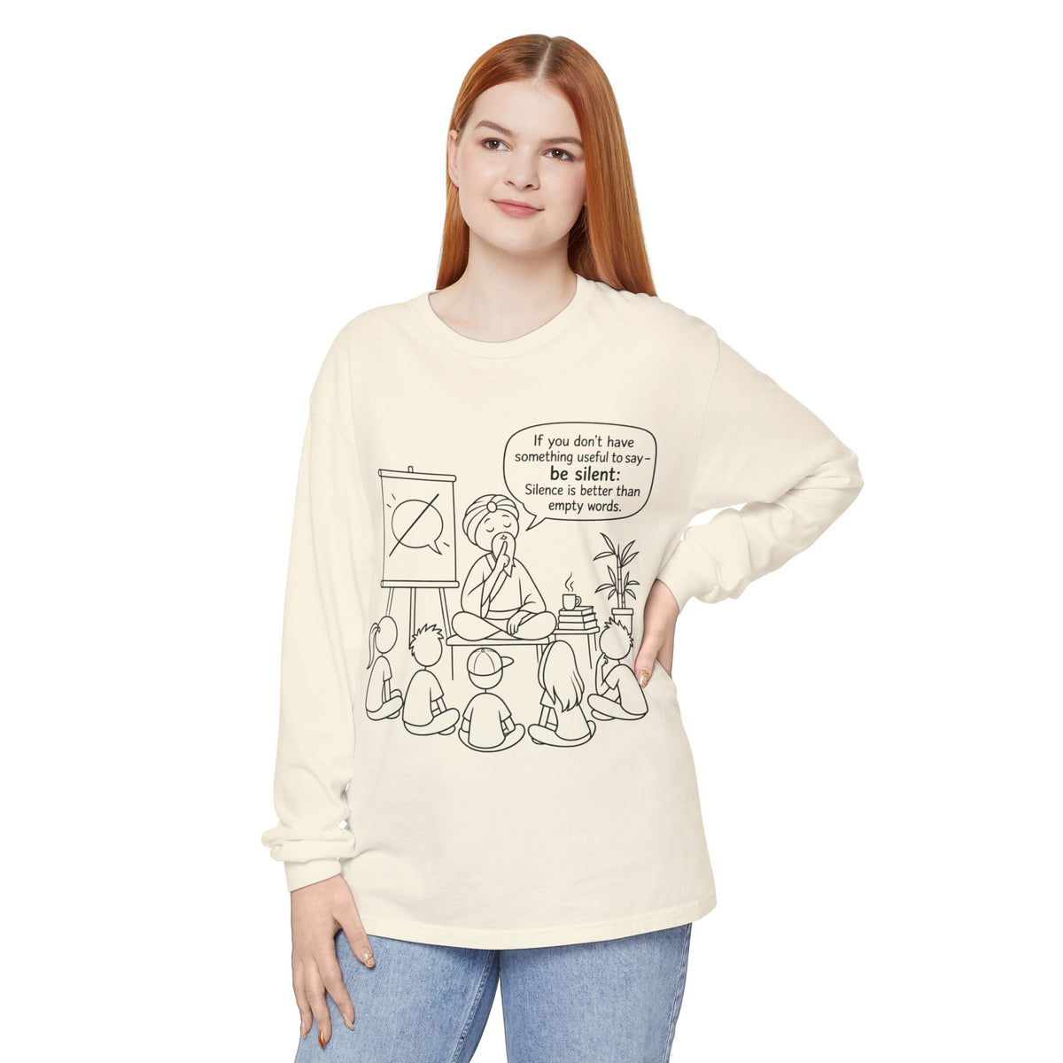 "If You Don't Have Something Useful To Say, Be Silent" - Master Lee's Classroom Wisdom Long Sleeve Tee