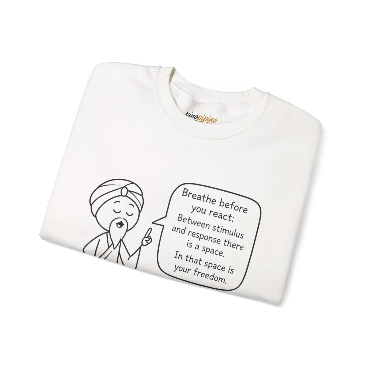 "Breathe before you react" Meditation Design - Mindful Crewneck Sweatshirt