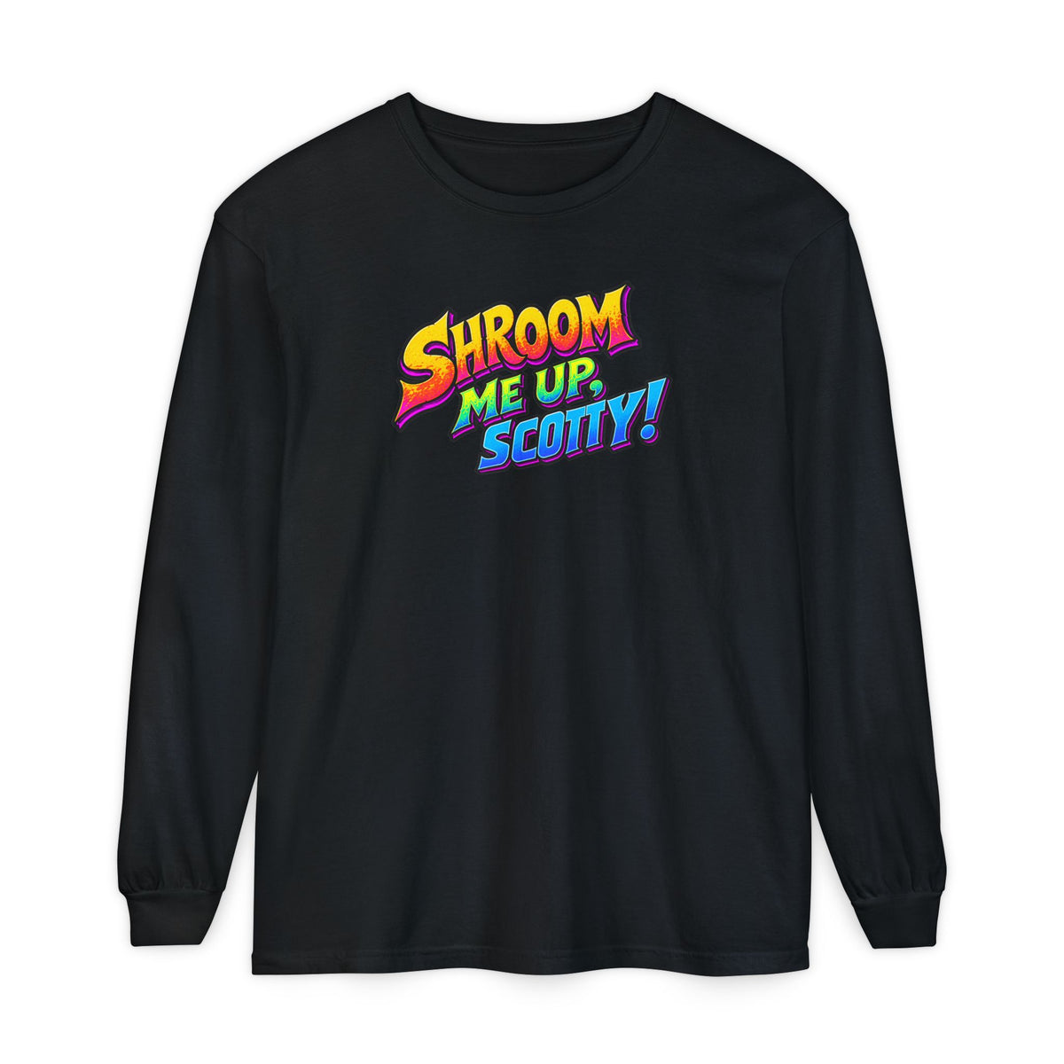 Shroom Me Up Scotty! Long Sleeve T‑Shirt