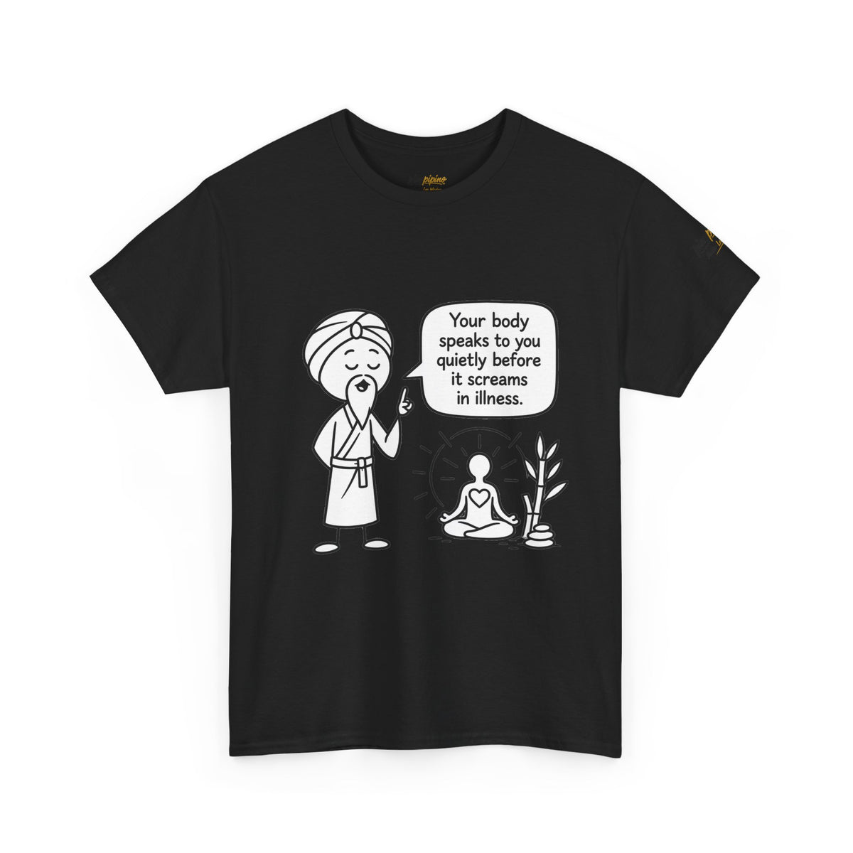 Wellness Tee — "Your body speaks to you quietly before it screams in illness" Meditation T-Shirt