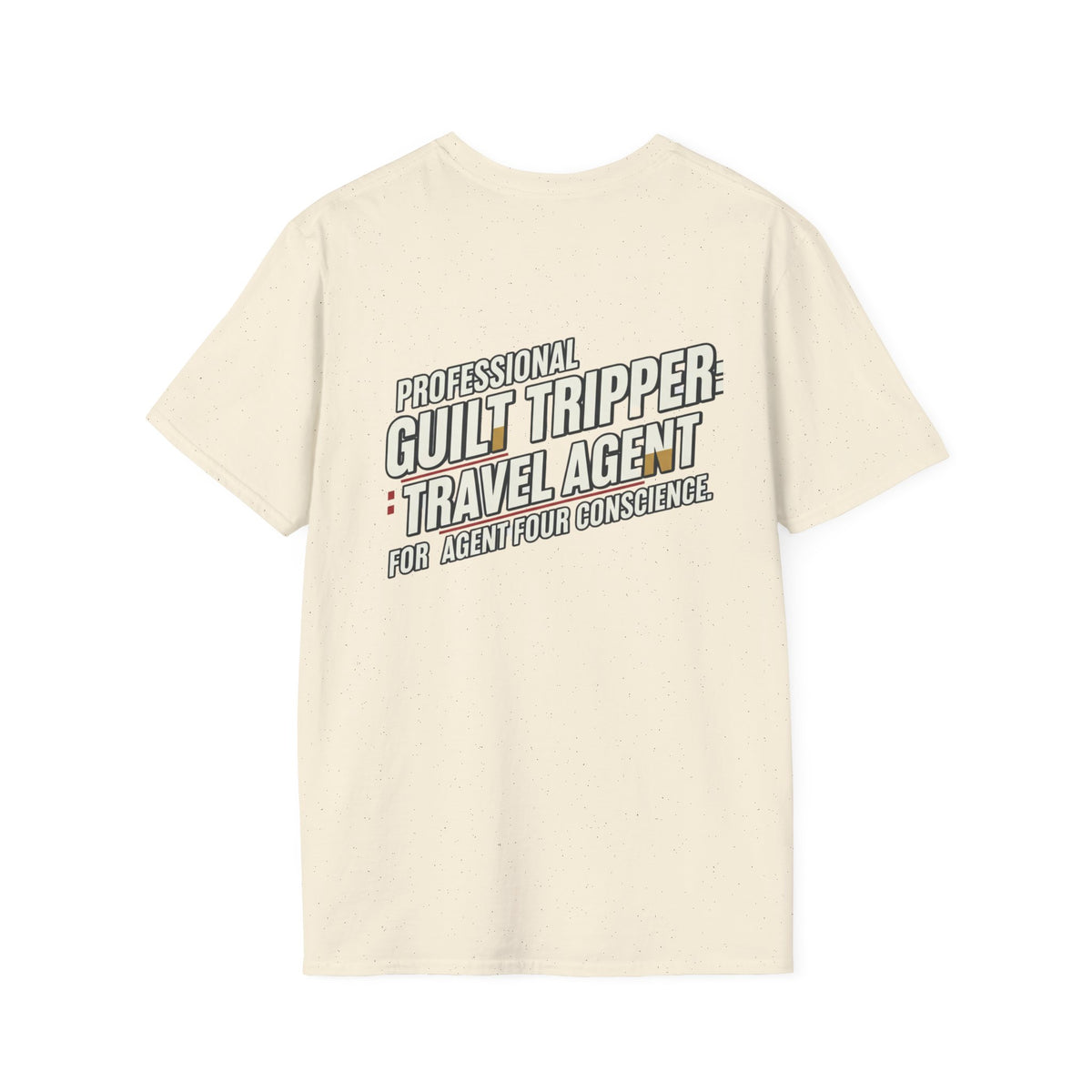 "Professional Guilt Tripper: Travel Agent for Agent Four Conscience" Graphic T-Shirt